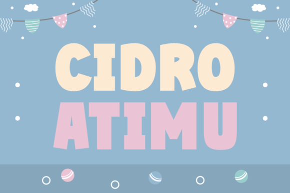 Cidro Atimu: A Friendly Display Font That Feels Like a Hand-Drawn Smile