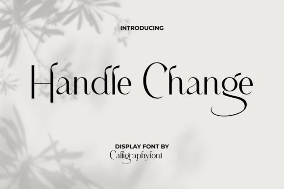 Handle Change: A Display Font That Adds Quiet Confidence to Branding